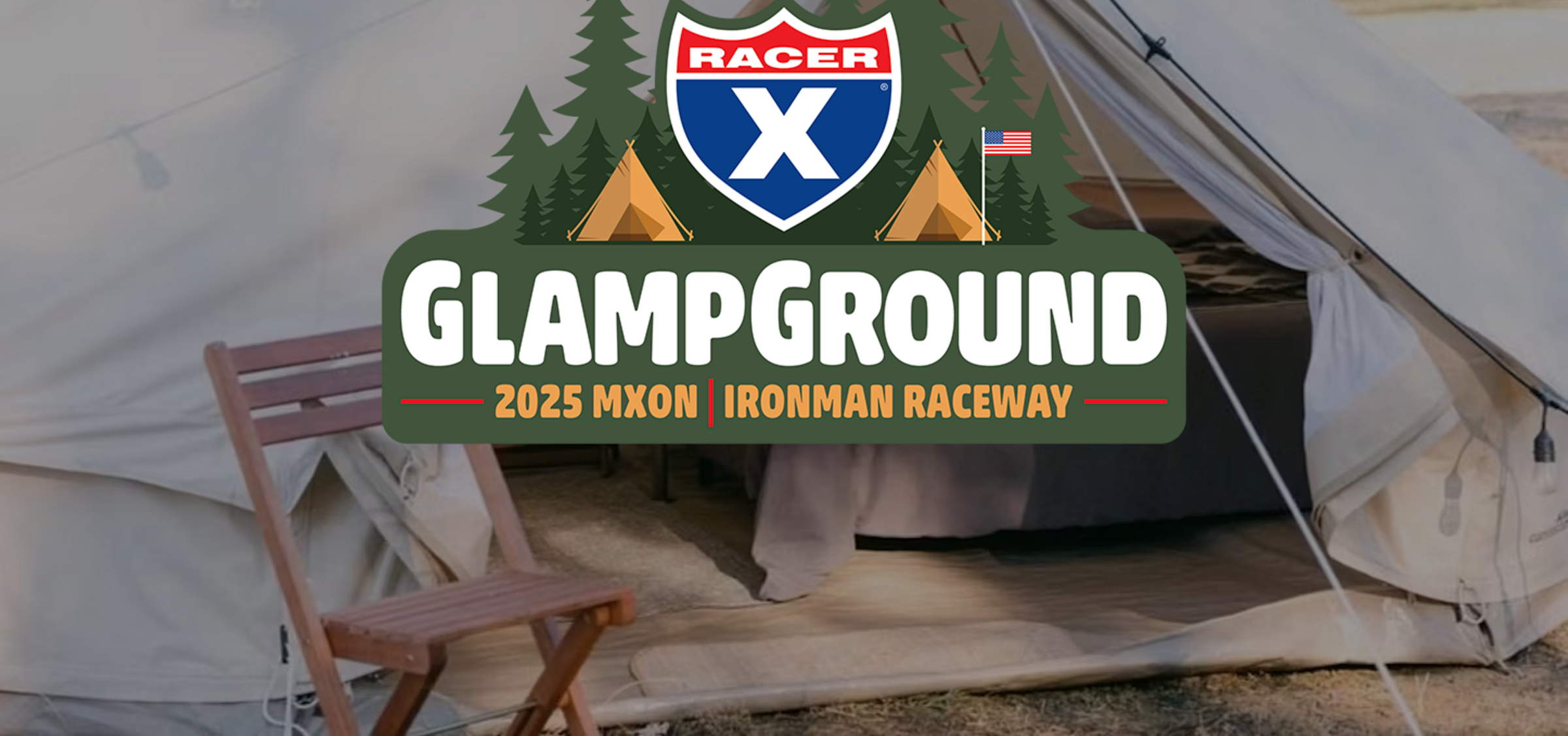 Racer X GlampGround Set to Provide Luxury Camping Experience at 2025 Monster Energy Motocross of Nations at Ironman Raceway