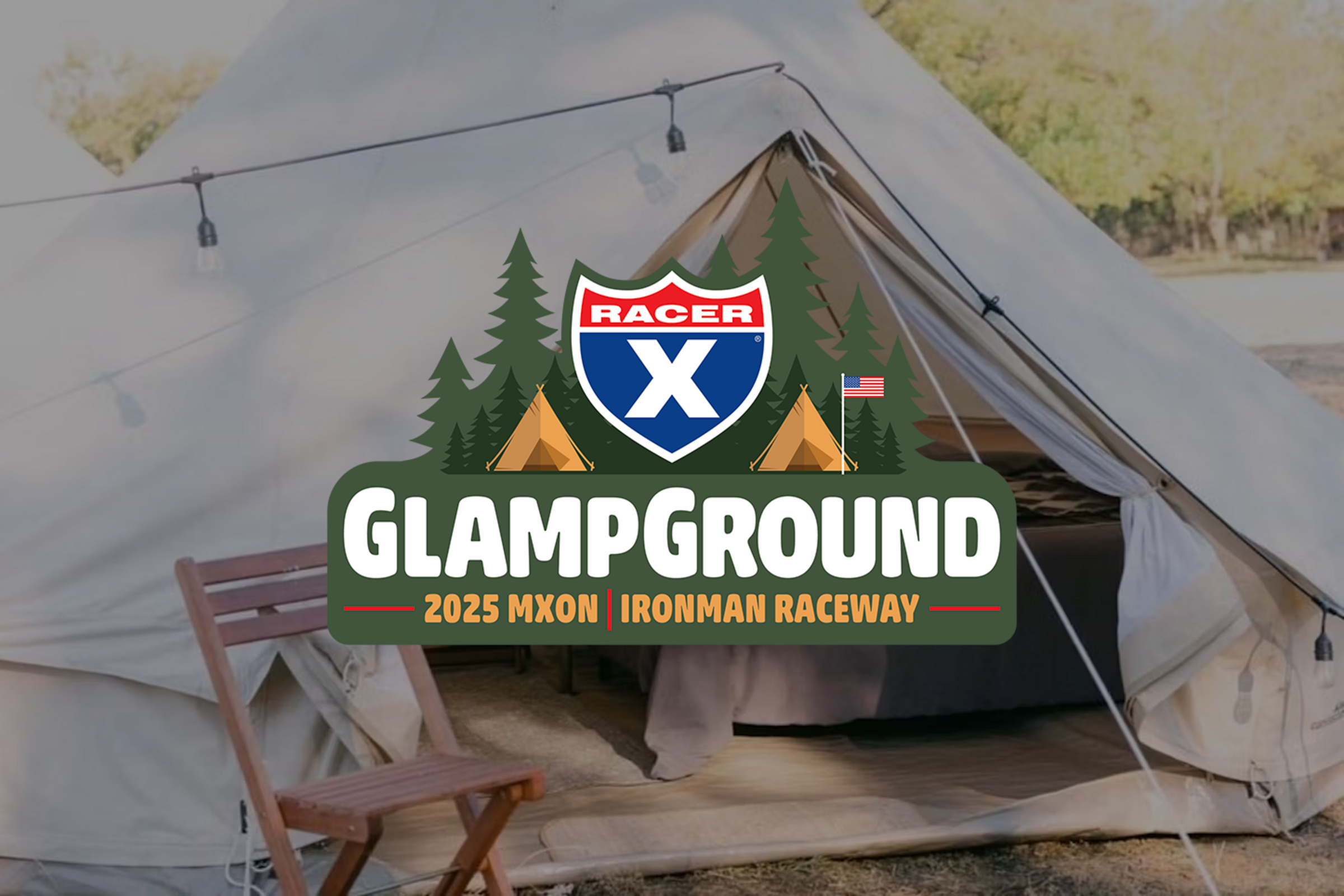 Racer X GlampGround Set to Provide Luxury Camping Experience at 2025 Monster Energy Motocross of Nations at Ironman Raceway